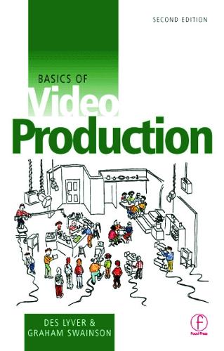 Паперова книга «Basics of Video Production», авторів Дез Лайвер, Грем Свейнсон - фото №1