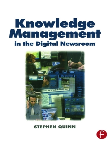 Бумажная книга «Knowledge Management in the Digital Newsroom», автор Стивен Куинн - фото №1
