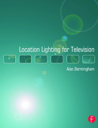 Паперова книга «Location Lighting for Television», автор Алан Бермінгем - фото №1