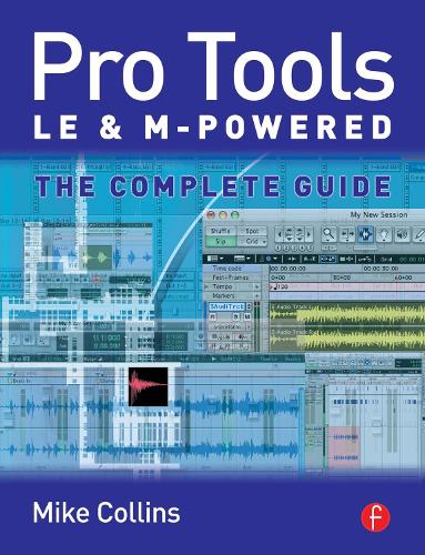Бумажная книга «Pro Tools LE and M-Powered: The complete guide», автор Майк Коллинз - фото №1