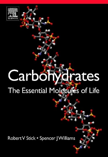 Бумажная книга «Carbohydrates: The Essential Molecules of Life», авторов Роберт В. Стик, Спенсер Уильямс - фото №1