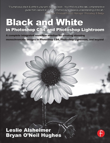 [object Object] «Black and White in Photoshop CS4 and Photoshop Lightroom: A complete integrated workflow solution for creating stunning monochromatic images in Photoshop CS4, Photoshop Lightroom, and beyond», авторів Брайан О'Ніл Г'юз, Леслі Альсгеймер - фото №1