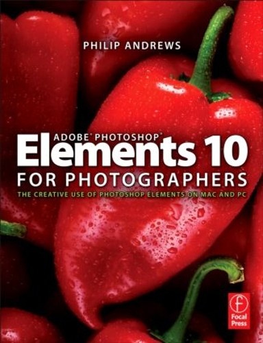 Бумажная книга «Adobe Photoshop Elements 10 for Photographers: The Creative use of Photoshop Elements on Mac and PC», автор Филип Эндрюс - фото №1