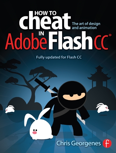 [object Object] «How to Cheat in Adobe Flash CC: The Art of Design and Animation», автор Кріс Джордженес - фото №1