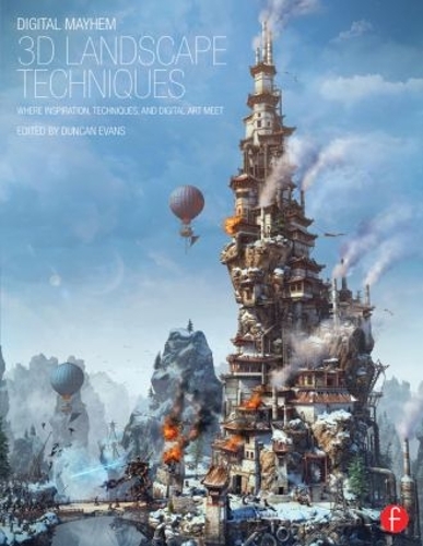 Бумажная книга «Digital Mayhem 3D Landscape Techniques: Where Inspiration, Techniques and Digital Art meet» - фото №1