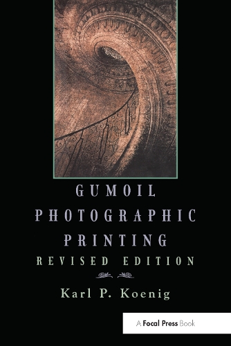 Бумажная книга «Gumoil Photographic Printing, Revised Edition», автор Карл Кениг - фото №1