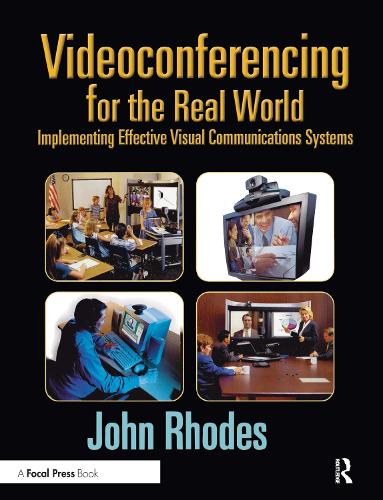 [object Object] «Videoconferencing for the Real World: Implementing Effective Visual Communications Systems», автор Джон Родс - фото №1