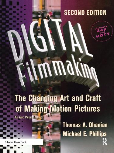 Паперова книга «Digital Filmmaking: The Changing Art and Craft of Making Motion Pictures», авторів Наталі Філліпс, Томас Оганян - фото №1