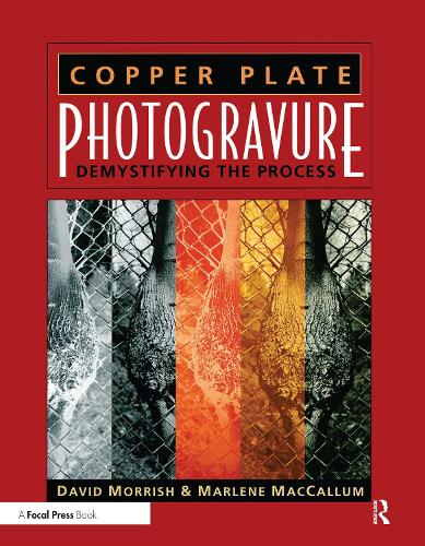 Паперова книга «Copper Plate Photogravure: Demystifying the Process», авторів Девід Морріш, Марлен МакКаллум - фото №1