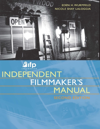 Бумажная книга «IFP/Los Angeles Independent Filmmaker's Manual», авторов Эден Х. Вурмфельд, Николь Лалоджиа - фото №1