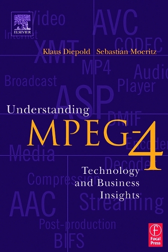 Бумажная книга «Understanding MPEG 4: Technology and Business Insights», авторов Клаус Дипольд, Себастьян Моэриц - фото №1