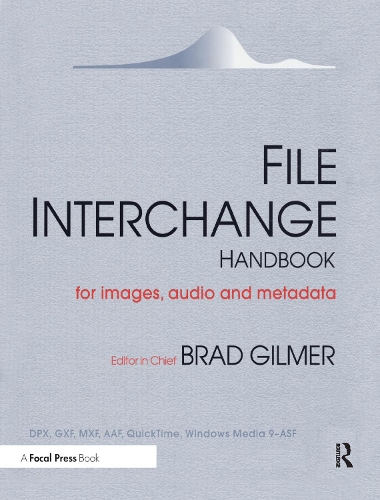 Паперова книга «File Interchange Handbook: For professional images, audio and metadata» - фото №1