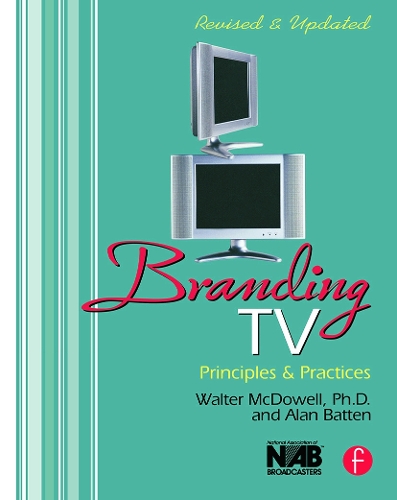 Паперова книга «Branding TV: Principles and Practices», авторів Алан Баттен, Волтер МакДауелл - фото №1
