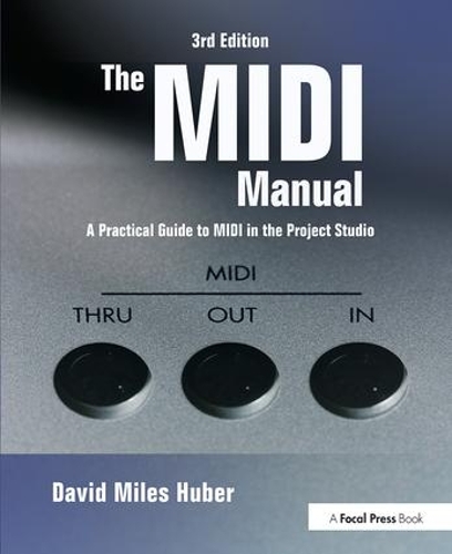 Бумажная книга «The MIDI Manual: A Practical Guide to MIDI in the Project Studio», автор Дэвид Майлз Хьюбер - фото №1
