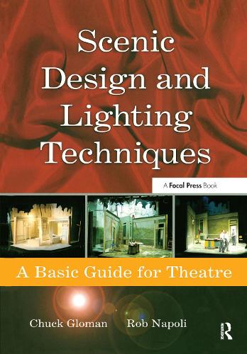 Бумажная книга «Scenic Design and Lighting Techniques: A Basic Guide for Theatre», авторов Чак Гломан, Роб Наполи - фото №1