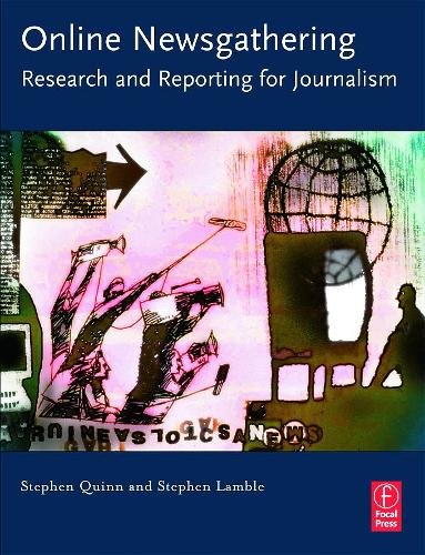 Бумажная книга «Online Newsgathering: Research and Reporting for Journalism», автор Стивен Куинн - фото №1