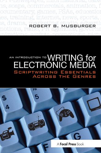 Бумажная книга «An Introduction to Writing for Electronic Media: Scriptwriting Essentials Across the Genres», автор Роберт Б. Масбургер - фото №1