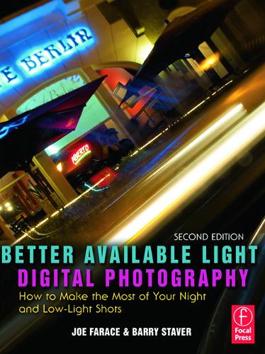Паперова книга «Better Available Light Digital Photography: How to Make the Most of Your Night and Low-Light Shots», авторів Баррі Ставер, Джо Фарас - фото №1