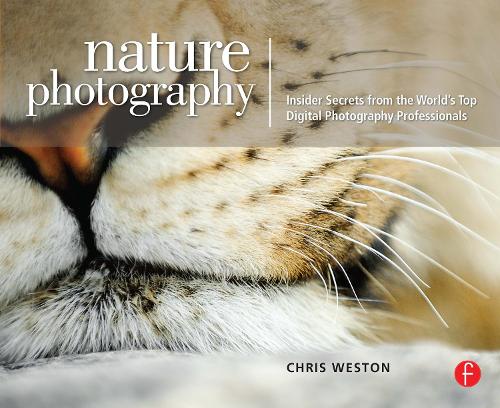 Бумажная книга «Nature Photography: Insider Secrets from the World's Top Digital Photography Professionals», автор Крис Вестон - фото №1