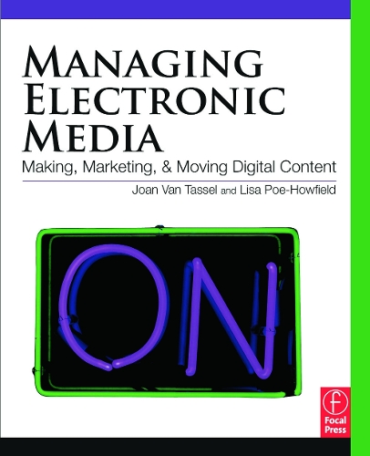 Бумажная книга «Managing Electronic Media: Making, Marketing, and Moving Digital Content», авторов Джоан Ван Тассел, Лиза По-Хоуфилд - фото №1