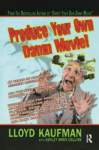 Паперова книга «Produce Your Own Damn Movie!», авторів Ешлі Рен Коллінз, Ллойд Кауфман - фото №1