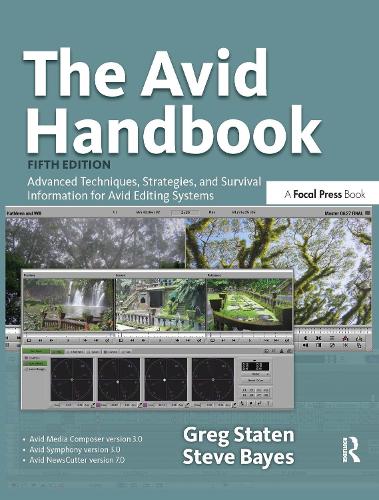 Бумажная книга «The Avid Handbook: Advanced Techniques, Strategies, and Survival Information for Avid Editing Systems», авторов Грег Стейтен, Стив Байес - фото №1