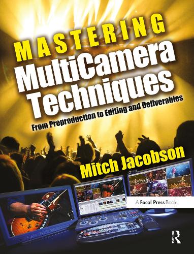 Бумажная книга «Mastering MultiCamera Techniques: From Preproduction to Editing and Deliverables», автор Митч Джейкобсон - фото №1