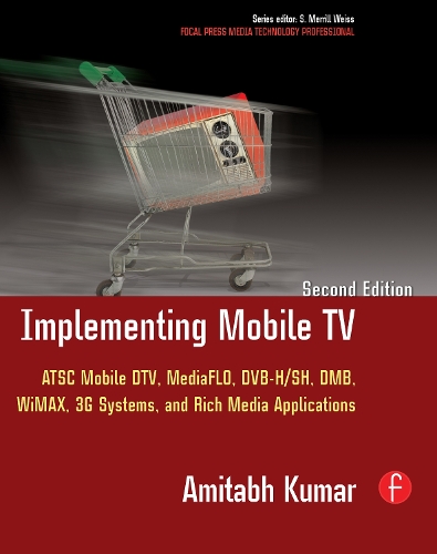 Бумажная книга «Implementing Mobile TV: ATSC Mobile DTV, MediaFLO, DVB-H/SH, DMB,WiMAX, 3G Systems, and Rich Media Applications», автор Амитабх Кумар - фото №1