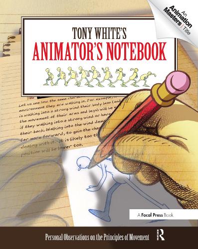 Паперова книга «Tony White's Animator's Notebook: Personal Observations on the Principles of Movement», автор Тоні Уайт - фото №1