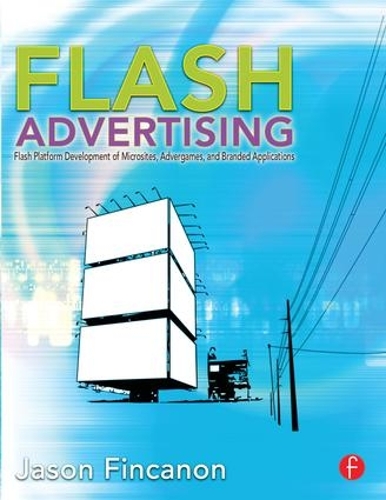 [object Object] «Flash Advertising: Flash Platform Development of Microsites, Advergames and Branded Applications», автор Джейсон Фінканон - фото №1