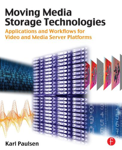 [object Object] «Moving Media Storage Technologies: Applications & Workflows for Video and Media Server Platforms», автор Карл Паулсен - фото №1