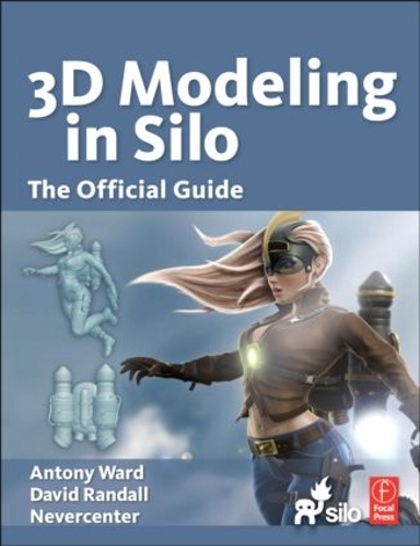 [object Object] «3D Modeling in Silo: The Official Guide», авторов Антони Уорд, Дэвид Рэндалл, Неверцентр - фото №1