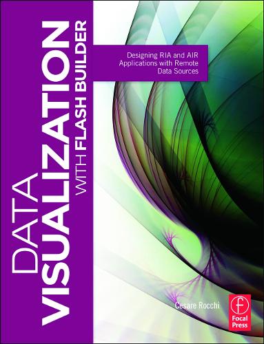 [object Object] «Data Visualization with Flash Builder: Designing RIA and AIR Applications with Remote Data Sources», автор Чезаре Роккі - фото №1