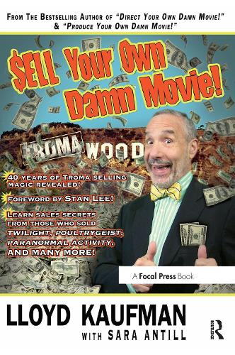 Бумажная книга «Sell Your Own Damn Movie!», авторов Ллойд Кауфман, Сара Антилл - фото №1