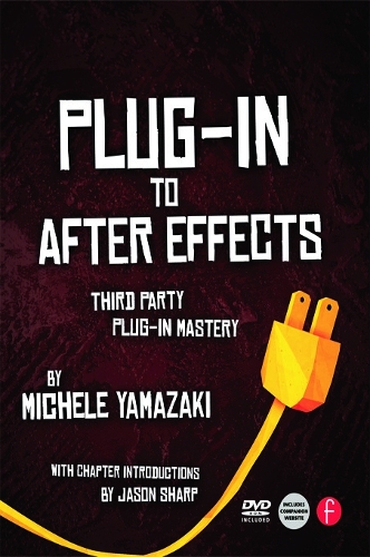 [object Object] «Plug-in to After Effects: The Essential Guide to the 3rd Party Plug-ins», автор Мішель Ямазакі - фото №1