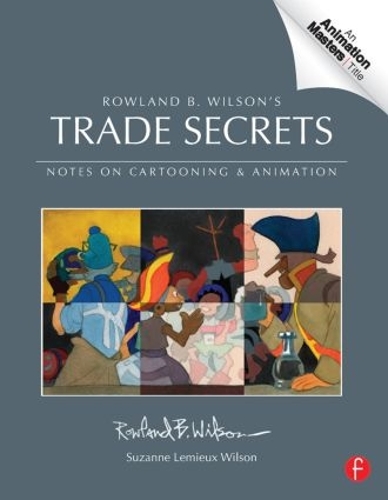 [object Object] «Rowland B. Wilson’s Trade Secrets: Notes on Cartooning and Animation», автор Роуленд Уилсон - фото №1