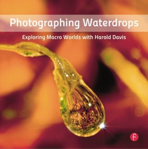 Паперова книга «Photographing Waterdrops: Exploring Macro Worlds with Harold Davis», автор Гарольд Девіс - фото №1