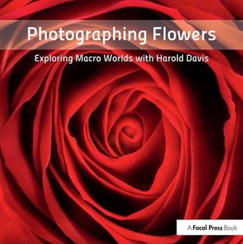 Паперова книга «Photographing Flowers: Exploring Macro Worlds with Harold Davis», автор Гарольд Девіс - фото №1