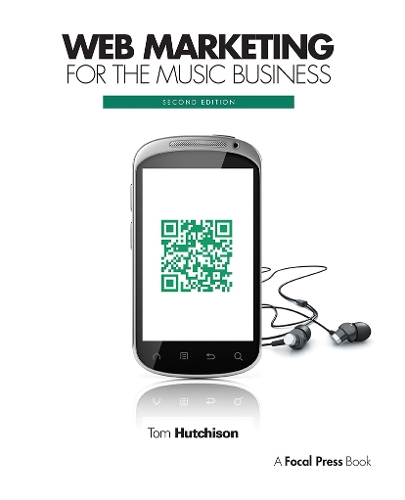 Бумажная книга «Web Marketing for the Music Business», автор Том Хатчисон - фото №1