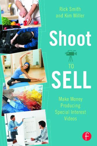 Бумажная книга «Shoot to Sell: Make Money Producing Special Interest Videos», авторов Ким Миллер, Рик Смит - фото №1