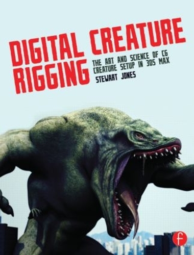 Бумажная книга «Digital Creature Rigging: The Art and Science of CG Creature Setup in 3ds Max», автор Стюарт Джонс - фото №1