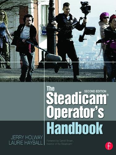 Бумажная книга «The Steadicam® Operator's Handbook», авторов Джерри Холуэй, Лори Хейбол - фото №1