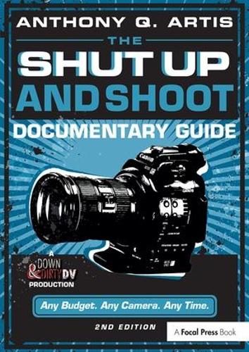 Бумажная книга «The Shut Up and Shoot Documentary Guide: A Down & Dirty DV Production», автор Энтони К. Артис - фото №1