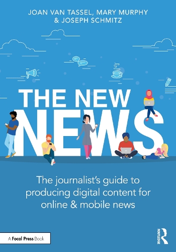 Бумажная книга «The New News: The Journalist’s Guide to Producing Digital Content for Online & Mobile News», авторов Джоан Ван Тассел, Джозеф Шмитц, Мэри Мерфи - фото №1