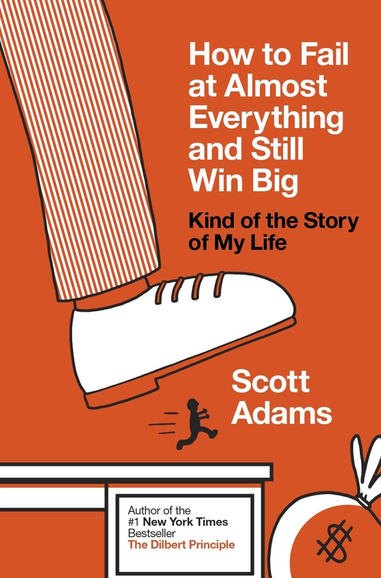Бумажная книга «How to Fail at Almost Everything and Still Win Big», автор Скотт Адамс - фото №1