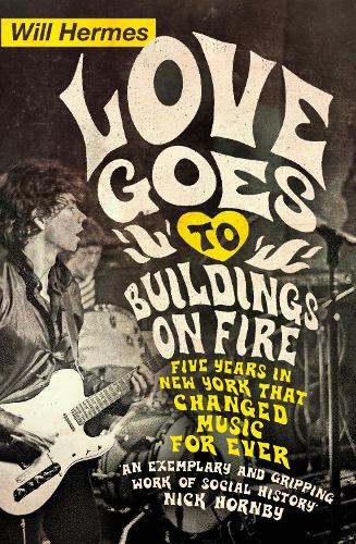 Бумажная книга «Love Goes to Buildings on Fire : Five Years in New York that Changed Music Forever», автор Уилл Гермес - фото №1