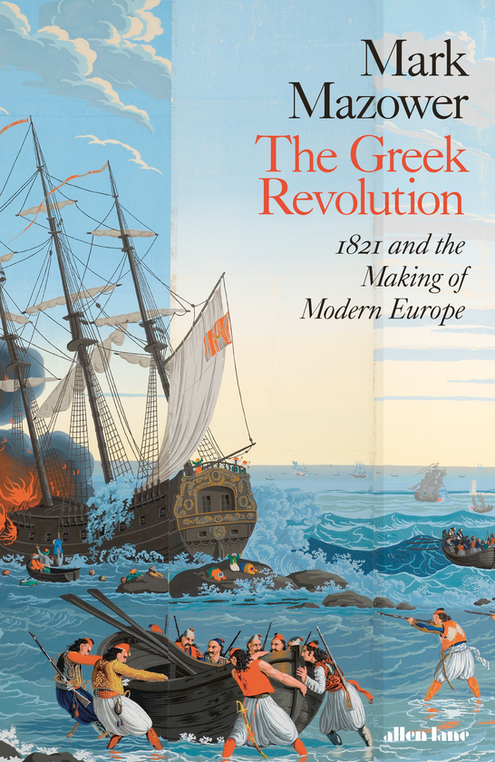 Бумажная книга «The Greek Revolution. 1821 and the Making of Modern Europe», автор Марк Мазовер - фото №1