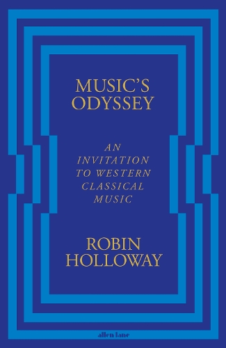 Бумажная книга «Music’s Odyssey: An Invitation to Western Classical Music», автор Робин Холлоуэй - фото №1