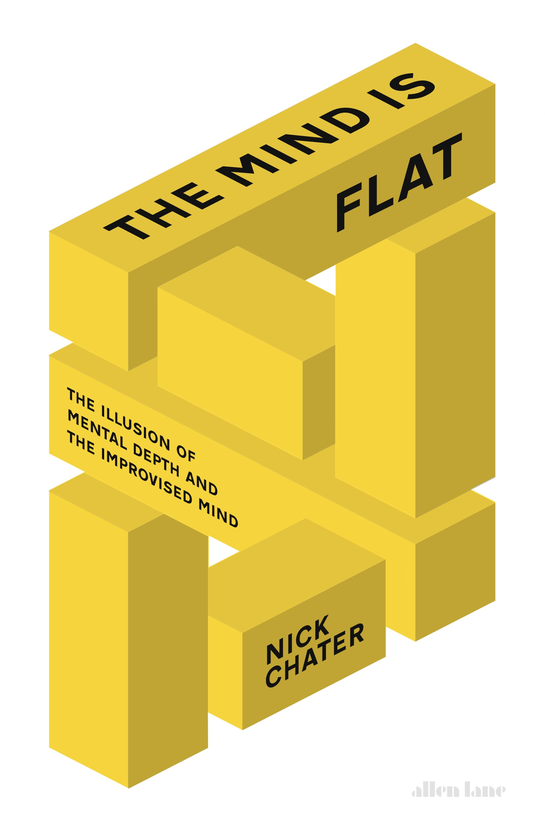 Бумажная книга «The Mind is Flat. The Illusion of Mental Depth and the Improved Mind», автор Ник Чейтер - фото №1
