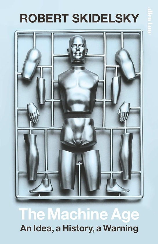 Бумажная книга «The Machine Age: An Idea, a History, a Warning», автор Роберт Скидельский - фото №1